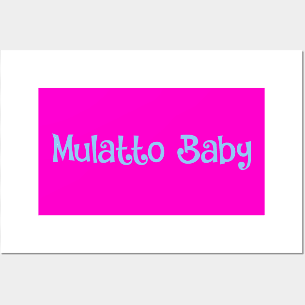 Mulatto Baby- pride, proud identity Wall Art by Zoethopia